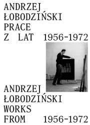 Andrzej Łobodziński. Prace z lat 1956-1972. Autor: red. Paweł Polit. Dadada.pl Okładka książki Andrzej Łobodziński. Prace z lat 1956-1972