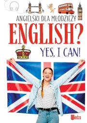Angielski dla młodzieży. English? Yes, I can! (NOWY). Autor: Marta Machałowska. Dadada.pl Okładka książki Angielski dla młodzieży. English? Yes, I can! (NOWY)