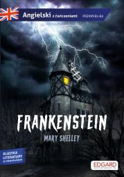 Angielski. Frankenstein. Adaptacja powieści z ćwiczeniami. Autor: Shelley Merry. Dadada.pl Okładka książki Angielski. Frankenstein. Adaptacja powieści z ćwiczeniami