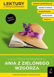 Ania z Zielonego Wzgórza. Lektury szkolne z opracowaniem. Autor: Montgomery Lucy Maud, Kujawa-Weinke Dorota. Dadada.pl Okładka książki Ania z Zielonego Wzgórza. Lektury szkolne z opracowaniem