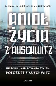 Anioł życia z Auschwitz pocket. Autor: Majewska-Brown Nina. Dadada.pl Okładka książki Anioł życia z Auschwitz pocket