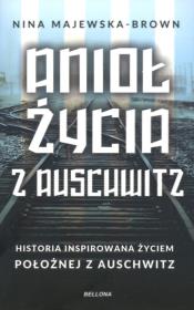 Anioł życia z Auschwitz pocket. Autor: Majewska-Brown Nina. Dadada.pl Okładka książki Anioł życia z Auschwitz pocket