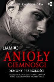 Anioły ciemności. Demony przeszłości #3. Autor: Rępalska Monika. Dadada.pl Okładka książki Anioły ciemności. Demony przeszłości #3