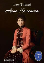 Anna Karenina Tom 2. Autor: Lew Tołstoj. Dadada.pl Okładka książki Anna Karenina Tom 2