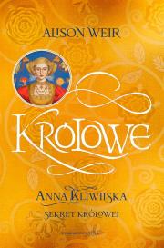 Anna Kliwijska. Sekret królowej. Autor: Weir Alison. Dadada.pl Okładka książki Anna Kliwijska. Sekret królowej