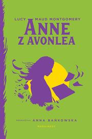 Anne z Avonlea. Autor: Montgomery Lucy Maud. Dadada.pl Okładka książki Anne z Avonlea