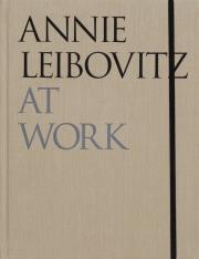 Annie Leibovitz At Work. Autor: Leibovitz Annie. Dadada.pl Okładka książki Annie Leibovitz At Work