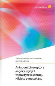 Antagoniści receptora angiotensyny II w praktyce... Autor: Prejbisz Aleksander, Dobrowolski Piotr, Andrzej J. Dadada.pl Okładka książki Antagoniści receptora angiotensyny II w praktyce..