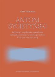 Okładka książki Antoni Sygietyński inicjator.. przełomu natural.