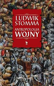 Antropologia wojny (dodruk 2022). Autor: Stomma Ludwik. Dadada.pl Okładka książki Antropologia wojny (dodruk 2022)