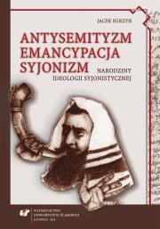 Antysemityzm, emancypacja, syjonizm. Autor: Jacek Surzyn. Dadada.pl Okładka książki Antysemityzm, emancypacja, syjonizm