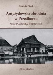 Okładka książki Antyżydowska zbrodnia w Przedborzu
