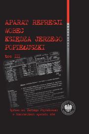 Okładka książki Aparat represji wobec księdza Jerzego Popiełuszki, t. 3