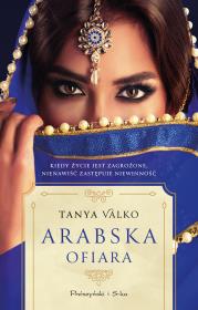 Arabska ofiara. Autor: Tanya Valko. Dadada.pl Okładka książki Arabska ofiara