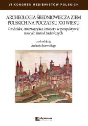 Okładka książki Archeologia średniowiecza ziem polskich na początku XXI wieku