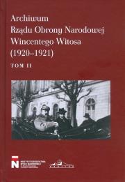 Okładka książki Archiwum Rzadu Obrony Narodowej Wincentego Witosa (1920-1921) Tom 2