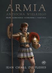 Okładka książki Armia Antiocha Wielkiego. Broń, uzbrojenie..