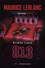 Arsene Lupin: 813. Autor: Dariusz Rekosz Maurice Leblanc. Dadada.pl Okładka książki Arsene Lupin: 813