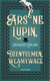 Arsene Lupin, dżentelmen włamywacz pocket. Autor: Leblanc Maurice. Dadada.pl Okładka książki Arsene Lupin, dżentelmen włamywacz pocket