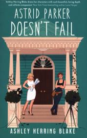 Astrid Parker Doesn't Fail. Autor: Herring Blake Ashley. Dadada.pl Okładka książki Astrid Parker Doesn't Fail