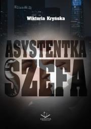 Asystentka szefa. Autor: Wiktoria Kryńska. Dadada.pl Okładka książki Asystentka szefa