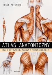 Atlas anatomiczny. Ciało człowieka: budowa.... Autor: Peter Abrahams. Dadada.pl Okładka książki Atlas anatomiczny. Ciało człowieka: budowa...