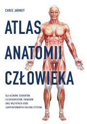 Atlas anatomii człowieka - uszkodzone. Autor: Jarmey Chris, Jerzy Malinowski (red.). Dadada.pl Okładka książki Atlas anatomii człowieka - uszkodzone