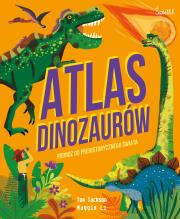 Okładka książki Atlas Dinozaurów Podróż do prehistorycznego świata