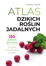 Atlas dzikich roślin jadalnych. Autor: Monika Fijołek. Dadada.pl Okładka książki Atlas dzikich roślin jadalnych
