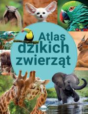 Atlas dzikich zwierząt. Autor: Opracowanie zbiorowe. Dadada.pl Okładka książki Atlas dzikich zwierząt