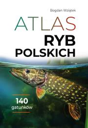 Atlas ryb polskich. Autor: Bogdan Wziątek. Dadada.pl Okładka książki Atlas ryb polskich