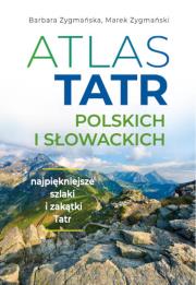 Atlas Tatr polskich i słowackich. Autor: Barbara Zygmańska, Zygmański Marek. Dadada.pl Okładka książki Atlas Tatr polskich i słowackich