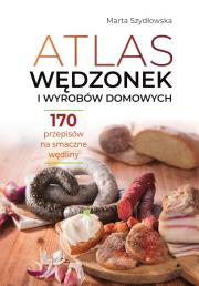 Atlas wędzonek i wyrobów domowych. Autor: Marta Szydłowska. Dadada.pl Okładka książki Atlas wędzonek i wyrobów domowych