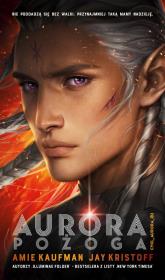 Aurora T.2 Pożoga. Autor: Kristoff Jay, Amie Kaufman. Dadada.pl Okładka książki Aurora T.2 Pożoga
