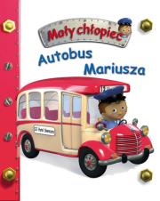 Autobus Mariusza. Mały chłopiec. Autor: Beaumont Emilie, Nathalie Belineau. Dadada.pl Okładka książki Autobus Mariusza. Mały chłopiec
