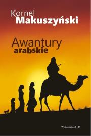 Awantury arabskie. Autor: Kornel Makuszyński. Dadada.pl Okładka książki Awantury arabskie