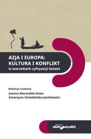 Okładka książki Azja i Europa Kultura i konflikt w warunkach cyfryzacji świata