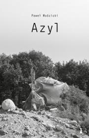 Azyl. Autor: Paweł Mościcki. Dadada.pl Okładka książki Azyl