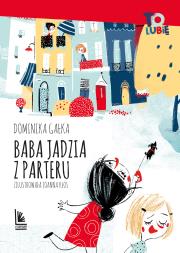 Baba Jadzia z parteru. Autor: DOMINIKA GAŁKA. Dadada.pl Okładka książki Baba Jadzia z parteru
