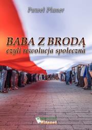 Baba z brodą czyli rewolucja społeczna. Autor: Paweł Planer. Dadada.pl Okładka książki Baba z brodą czyli rewolucja społeczna