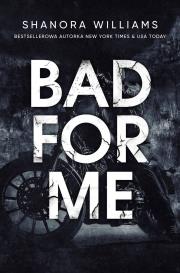 Bad for me. Autor: Williams Shanora. Dadada.pl Okładka książki Bad for me