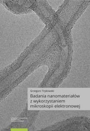 Okładka książki Badania nanomateriałów z wykorzystaniem mikroskopii elektronowej