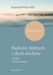 Badanie dobrych i złych duchów. Autor: Krzysztof Wons SDS. Dadada.pl Okładka książki Badanie dobrych i złych duchów