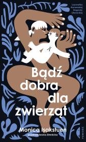 Bądź dobra dla zwierząt. Autor: Monica Isakstuen. Dadada.pl Okładka książki Bądź dobra dla zwierząt
