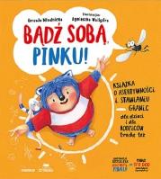 Okładka książki Bądź sobą, Pinku! Książka o asertywności i stawianiu granic dla dzieci i rodziców trochę też