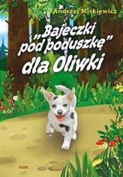 Okładka książki Bajki pod poduszkę dla Oliwki