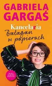 Bałagan w papierach. Kancelaria. Tom 2. Autor: Gabriela Gargaś. Dadada.pl Okładka książki Bałagan w papierach. Kancelaria. Tom 2
