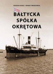 Bałtycka Spółka Okrętowa. Autor: Huras Bohdan, Twardowski Marek. Dadada.pl Okładka książki Bałtycka Spółka Okrętowa