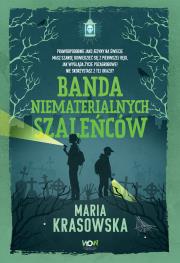 Banda niematerialnych szaleńców. Autor: Maria Krasowska. Dadada.pl Okładka książki Banda niematerialnych szaleńców
