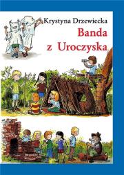 Banda z Uroczyska w.4. Autor: Katarzyna Derewiecka. Dadada.pl Okładka książki Banda z Uroczyska w.4